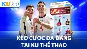 Đa dạng kèo cược trên KU Thể Thao