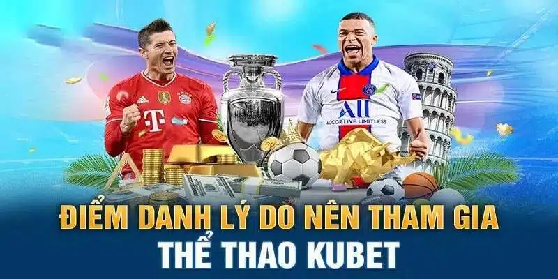 Lý do khiến chuyên mục thể thao tại Kubet thành công