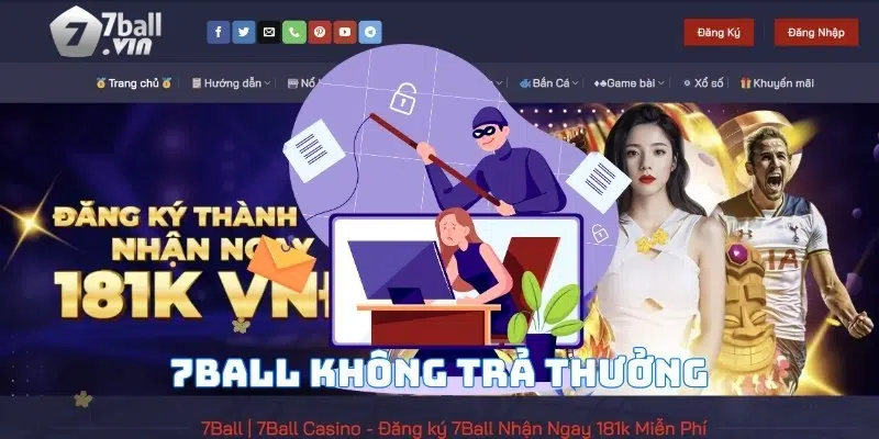 Địa chỉ 7Ball không chịu trả thưởng cho hội viên