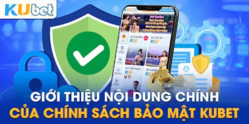 Chính sách bảo mật Kubet và thông tin bạn cần biết