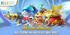 Siêu phẩm game bắn cá đổi thưởng 2024 - Nhận quà ngay!