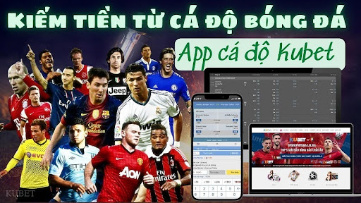 Hình thức cá cược bóng đá tại Kubet