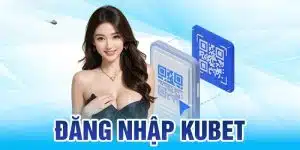 Đăng nhập kubet nhanh chính chủ