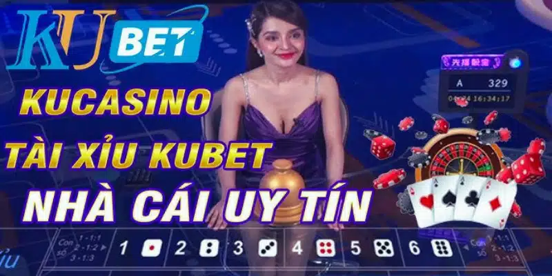 Tài Xỉu Kubet - Sảnh cược đẳng cấp số 1, cơ hội thắng lớn.